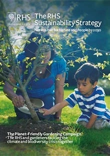 <em>The RHS Sustainability Strategy</em>: Within the decade, we aim to become <em>net positive for nature and for people</em>, and to encourage and enable gardeners to do the same